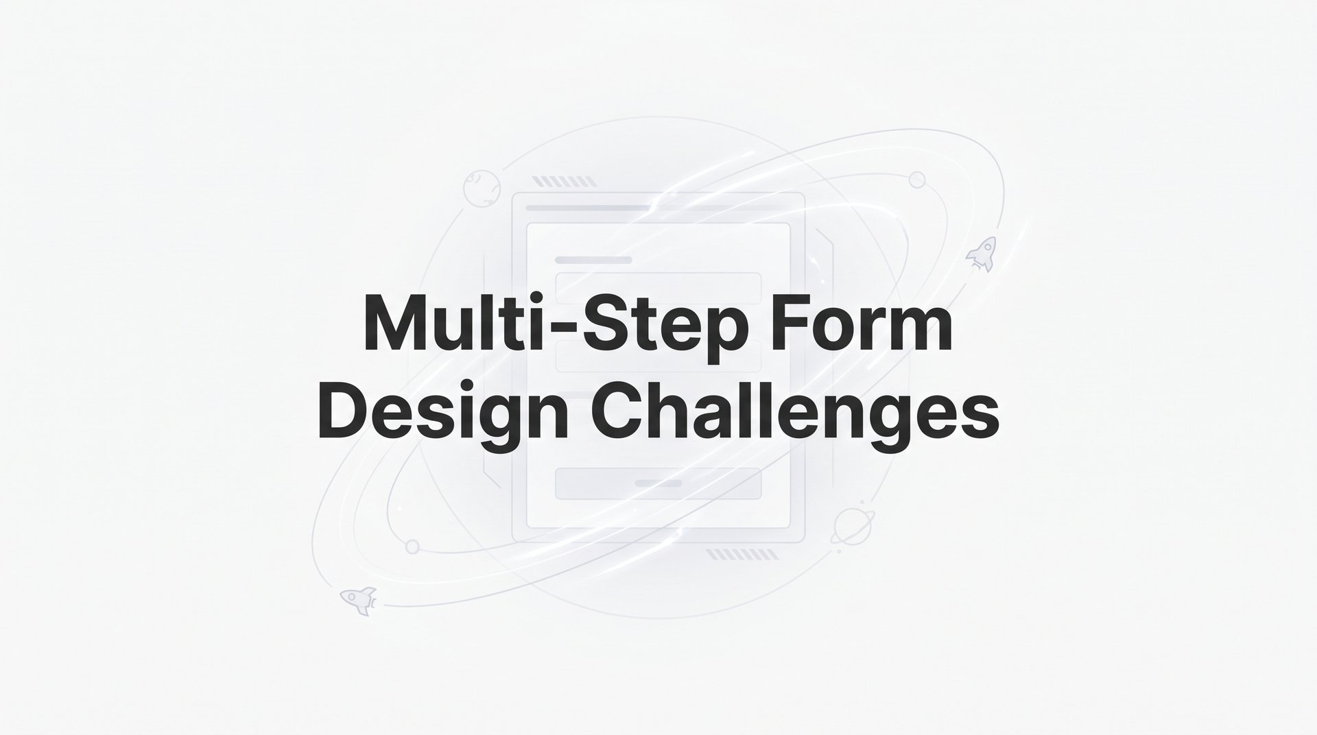 Multi-Step Form Design Challenges Killing Conversions