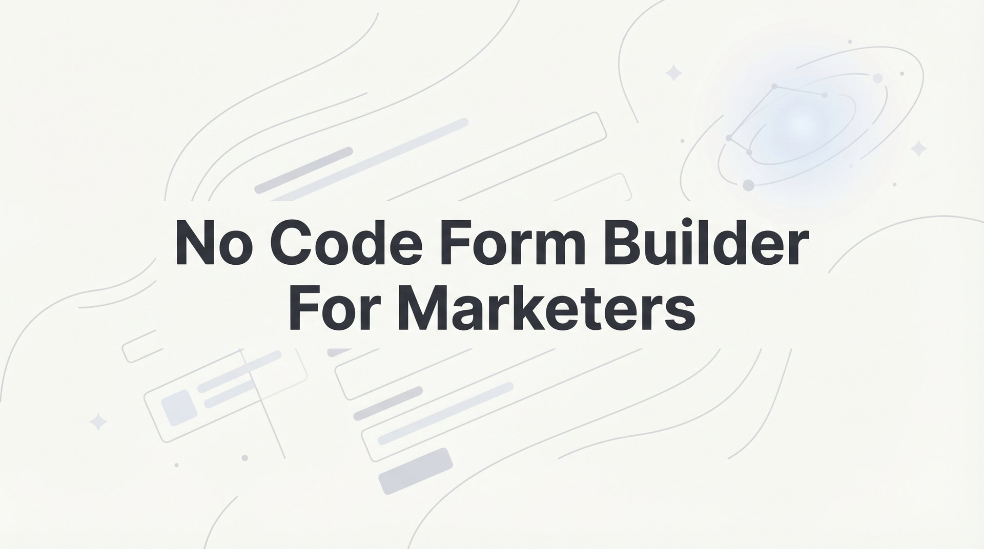 9 Best No Code Form Builders For Marketers 2026 Guide