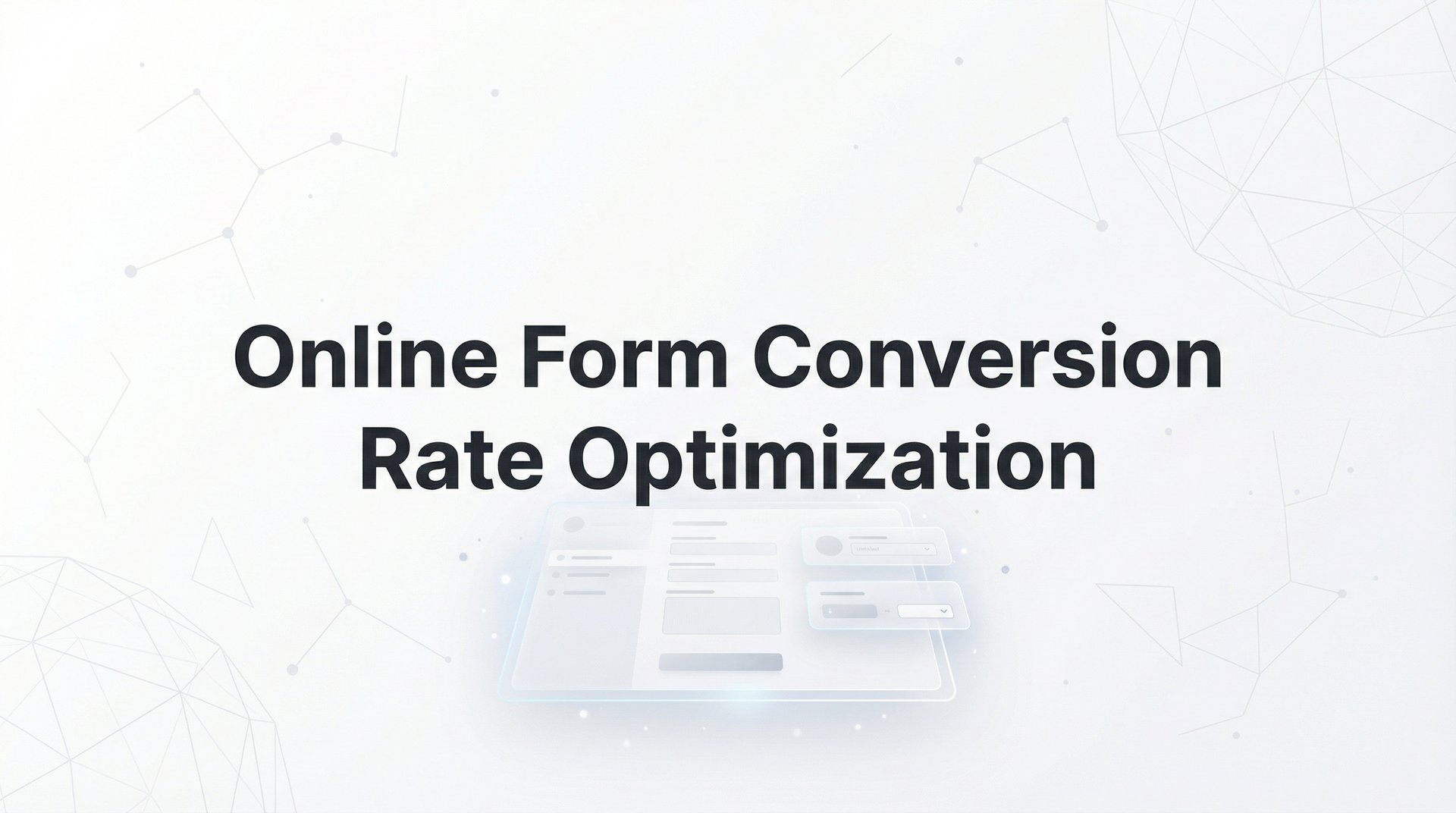 Online Form Conversion Rate Optimization: Guide Tips