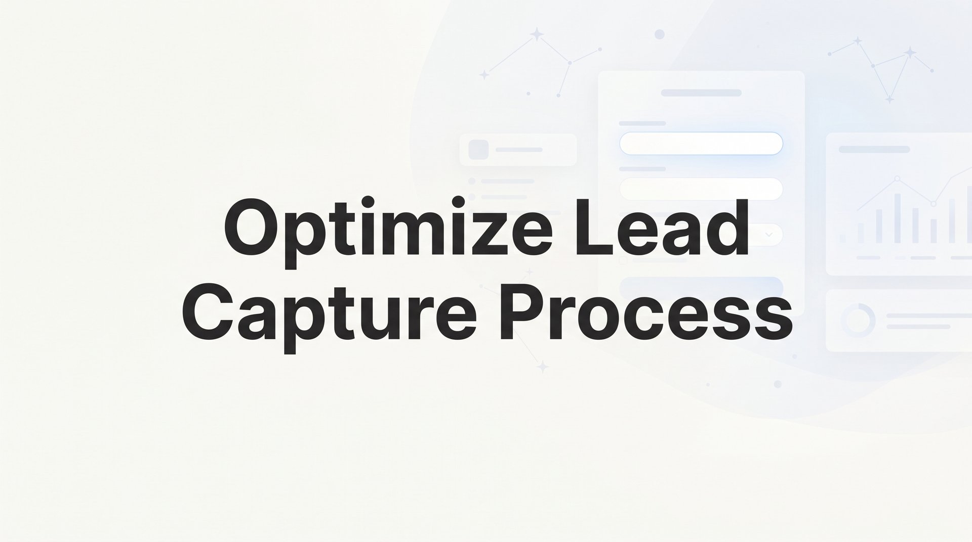 Optimize Lead Capture Process: 6-Step Framework Guide