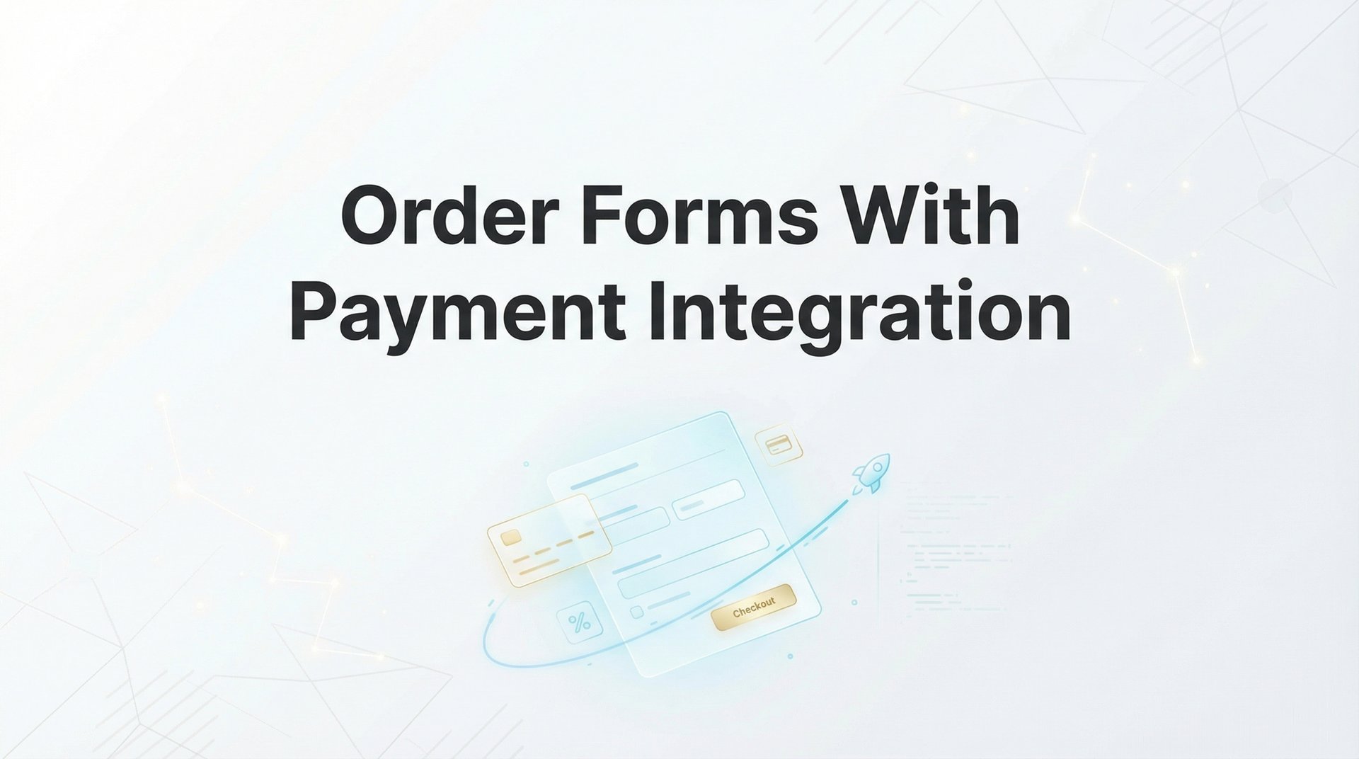 Integrated Order Forms Order Forms With Payment Integration: Complete Guide