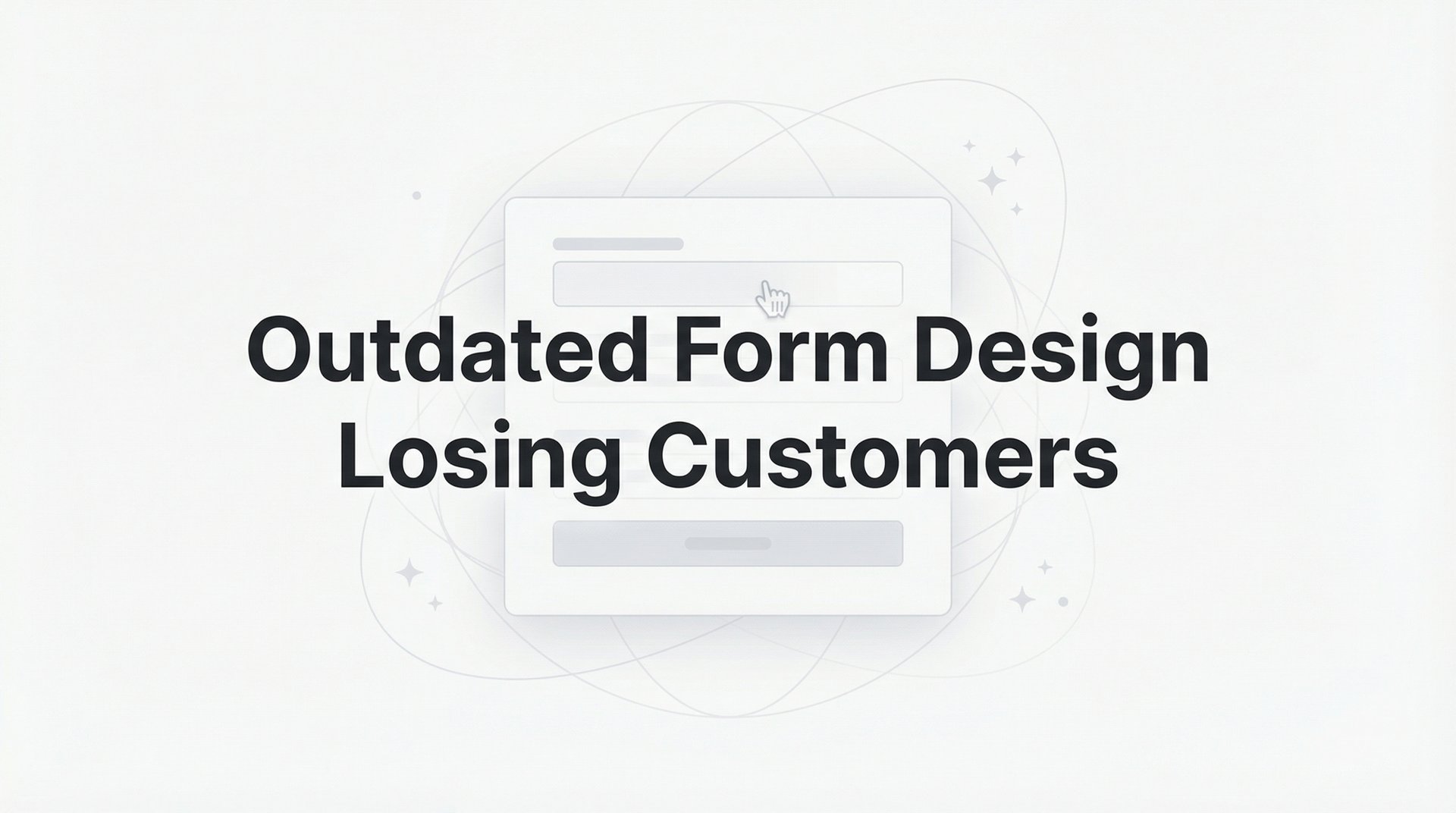 Outdated Form Design Losing Customers: Fix It Fast