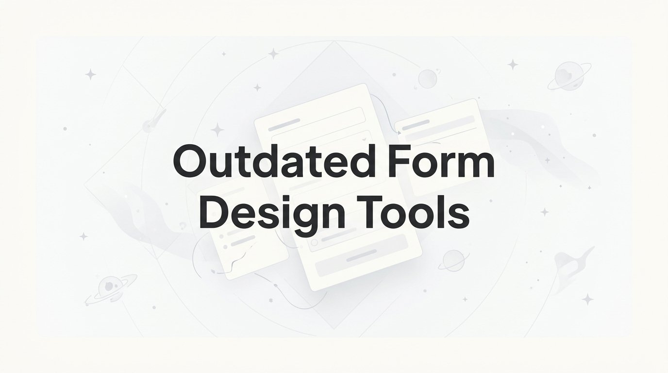 Outdated Form Design Tools: 6 Best Replacements in 2026
