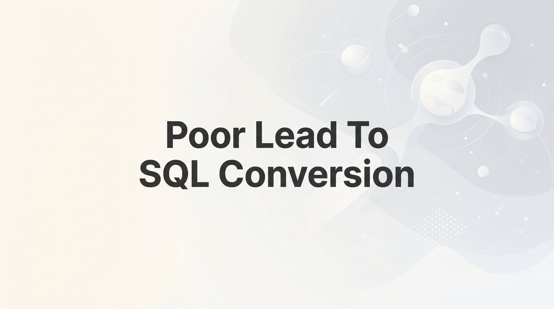 Fix Poor Lead To SQL Conversion: A Step-by-Step Guide
