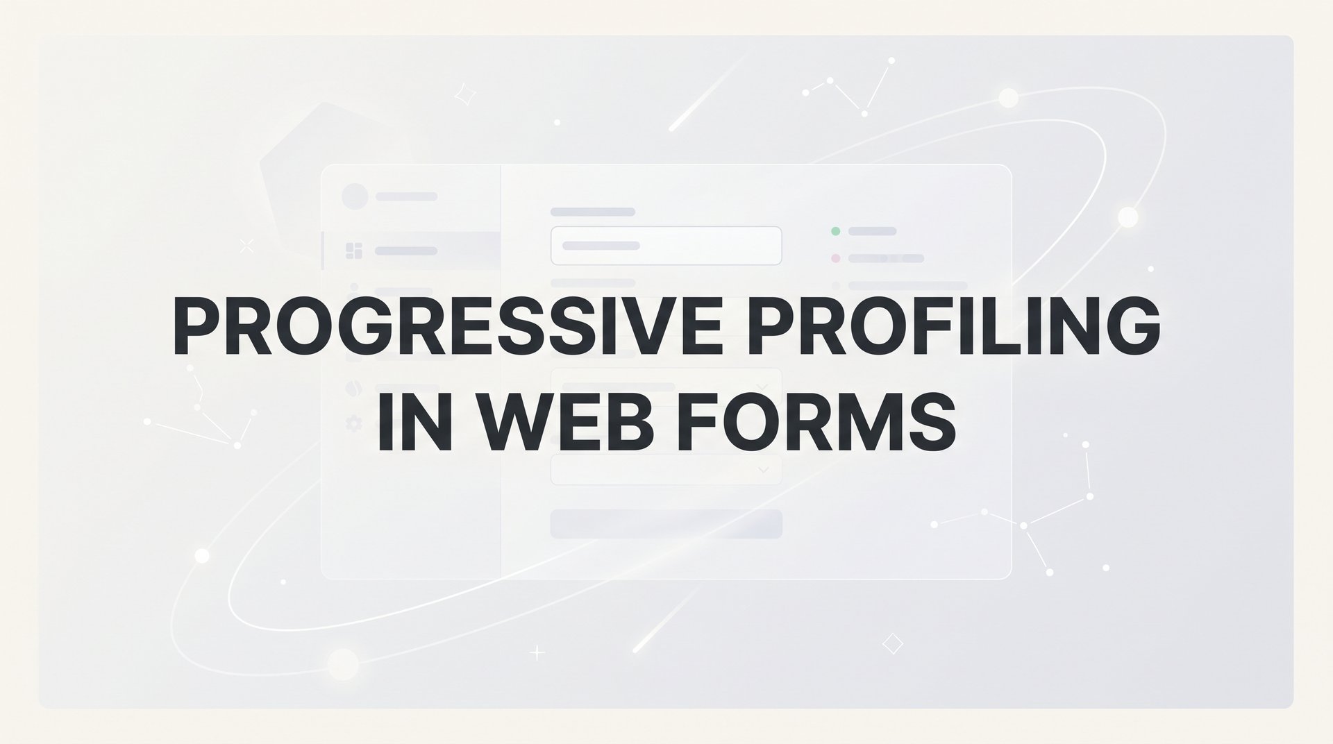Progressive Profiling In Web Forms: A Smarter Guide