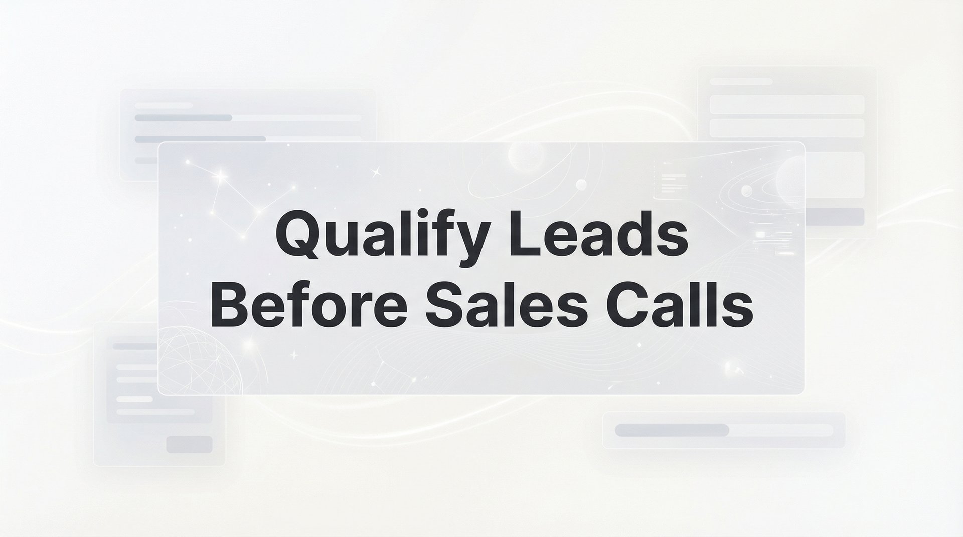 Qualify Leads Before Sales Calls: Complete Guide 2026