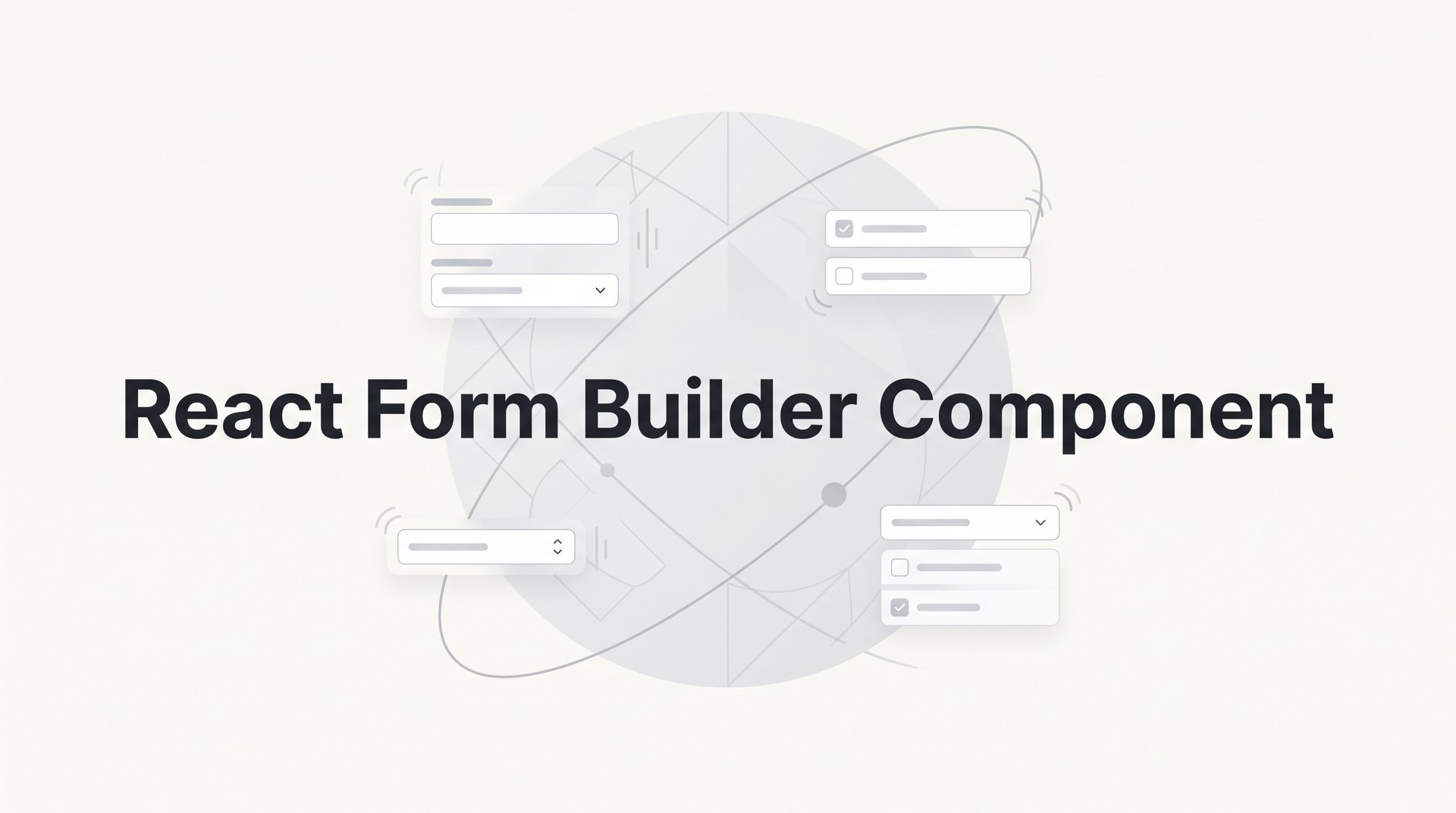 Build a React Form Builder Component: Step-by-Step