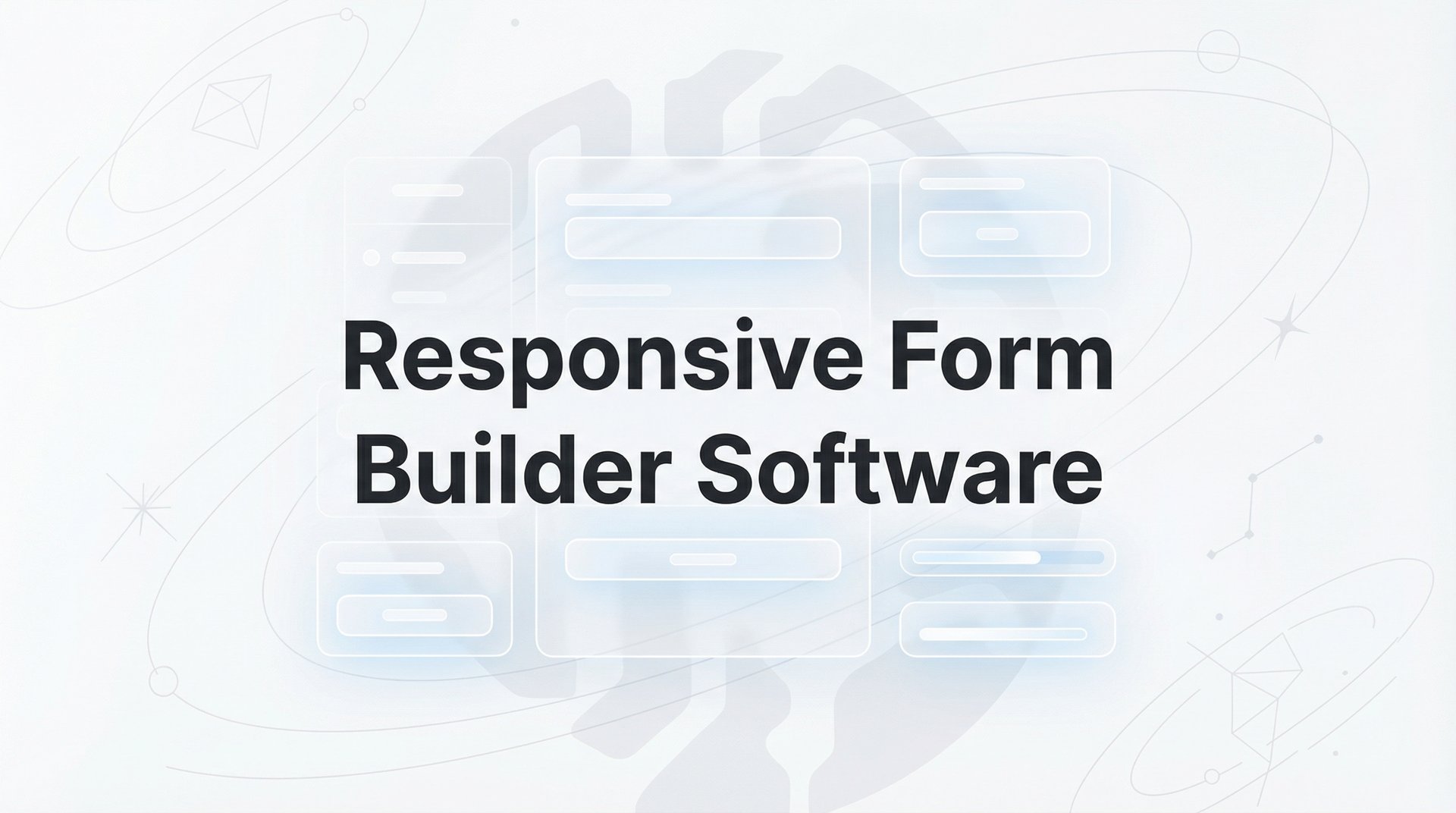 Best Responsive Form Builder Software: 2026 Guide!