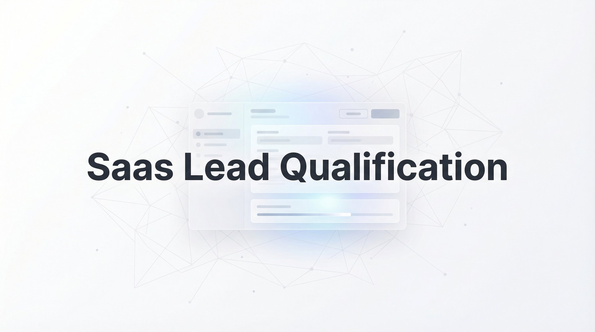 Saas Lead Qualification: Complete System Guide 2026