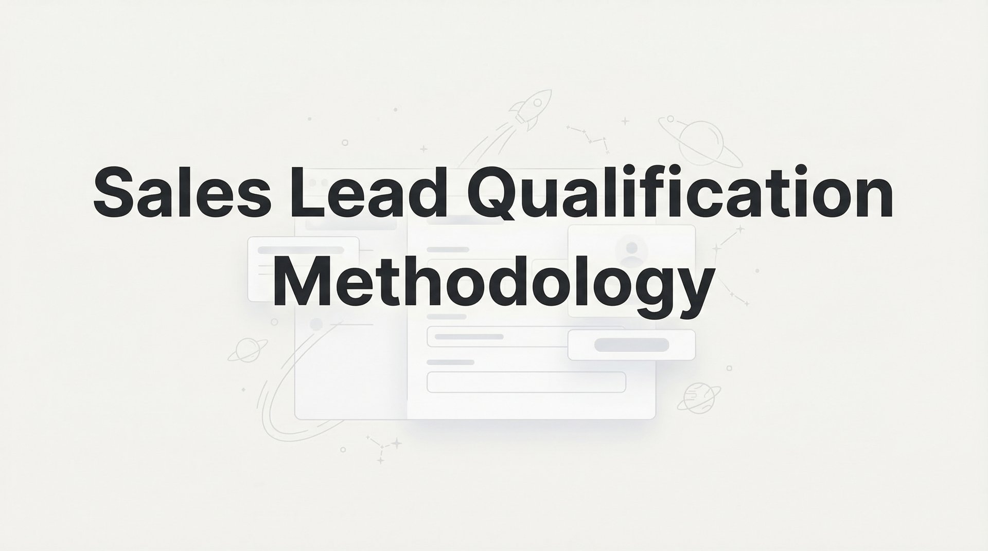 Sales Lead Qualification Methodology: Complete Guide