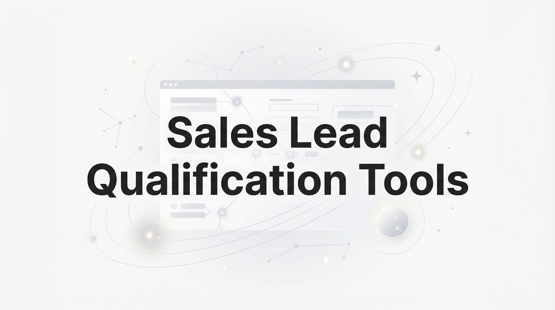 9 Best Sales Lead Qualification Tools: 2026 Guide & Tips
