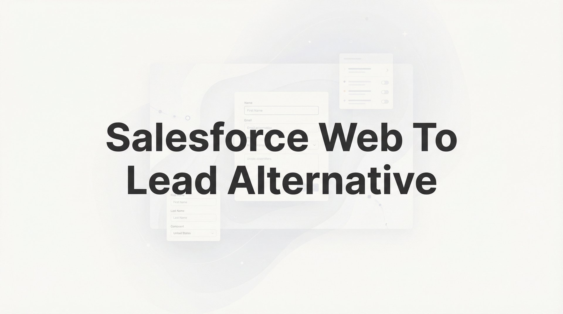 7 Best Salesforce Web To Lead Alternatives That Convert