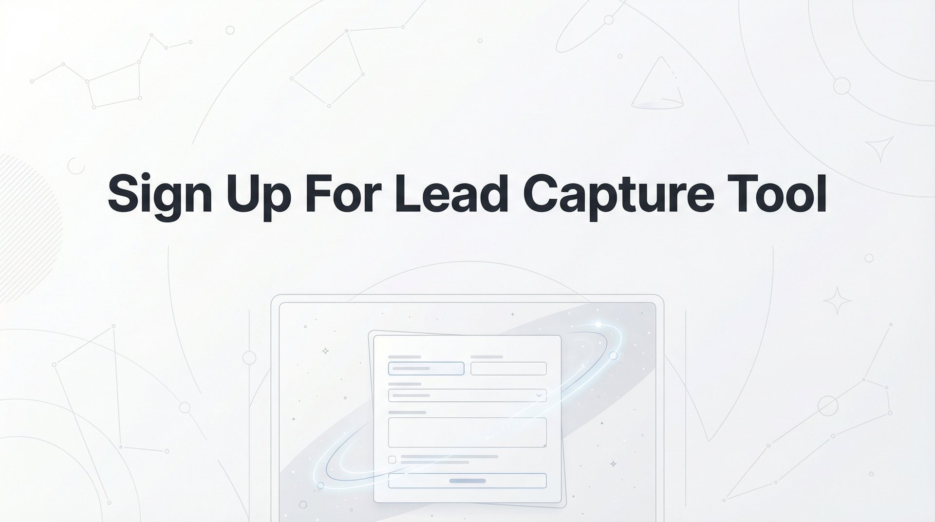Sign Up For Lead Capture Tool: Complete Setup Guide