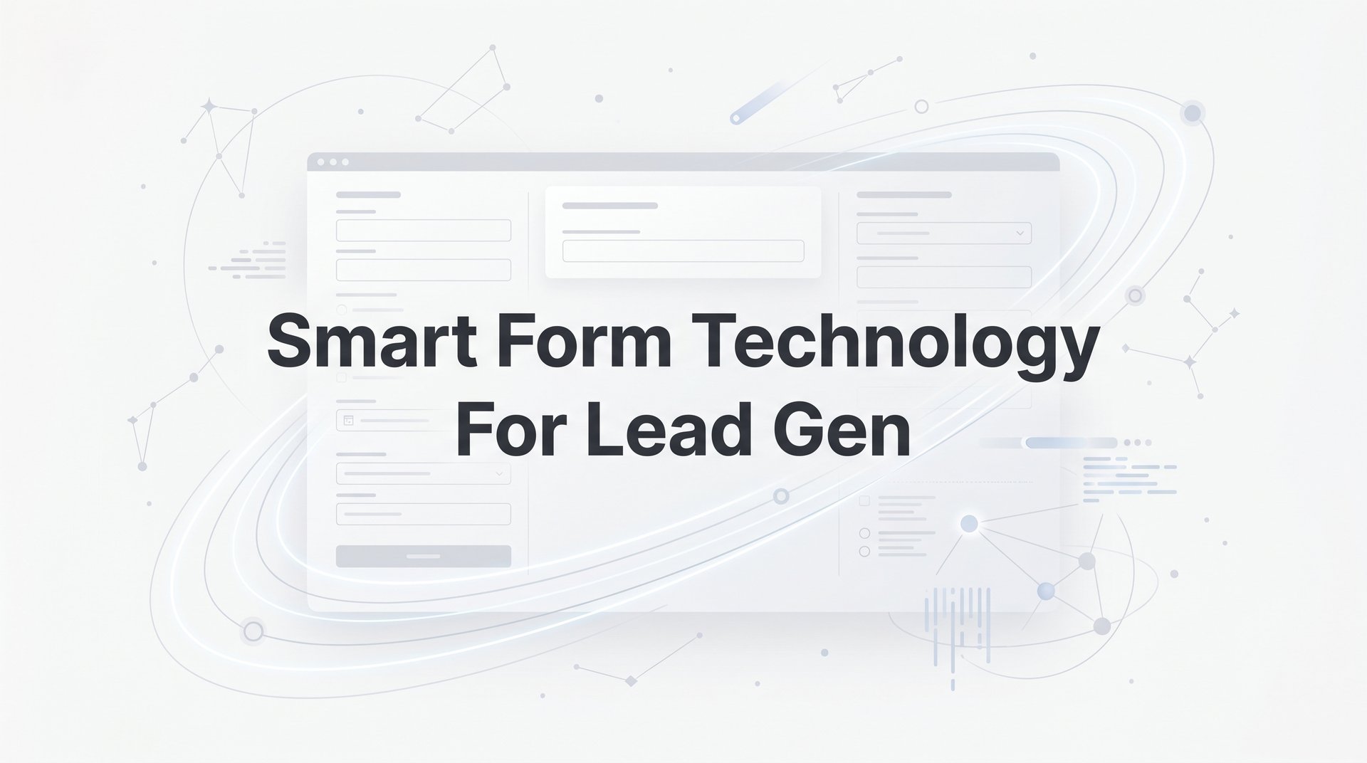 Smart Form Technology For Lead Gen: The Complete Guide