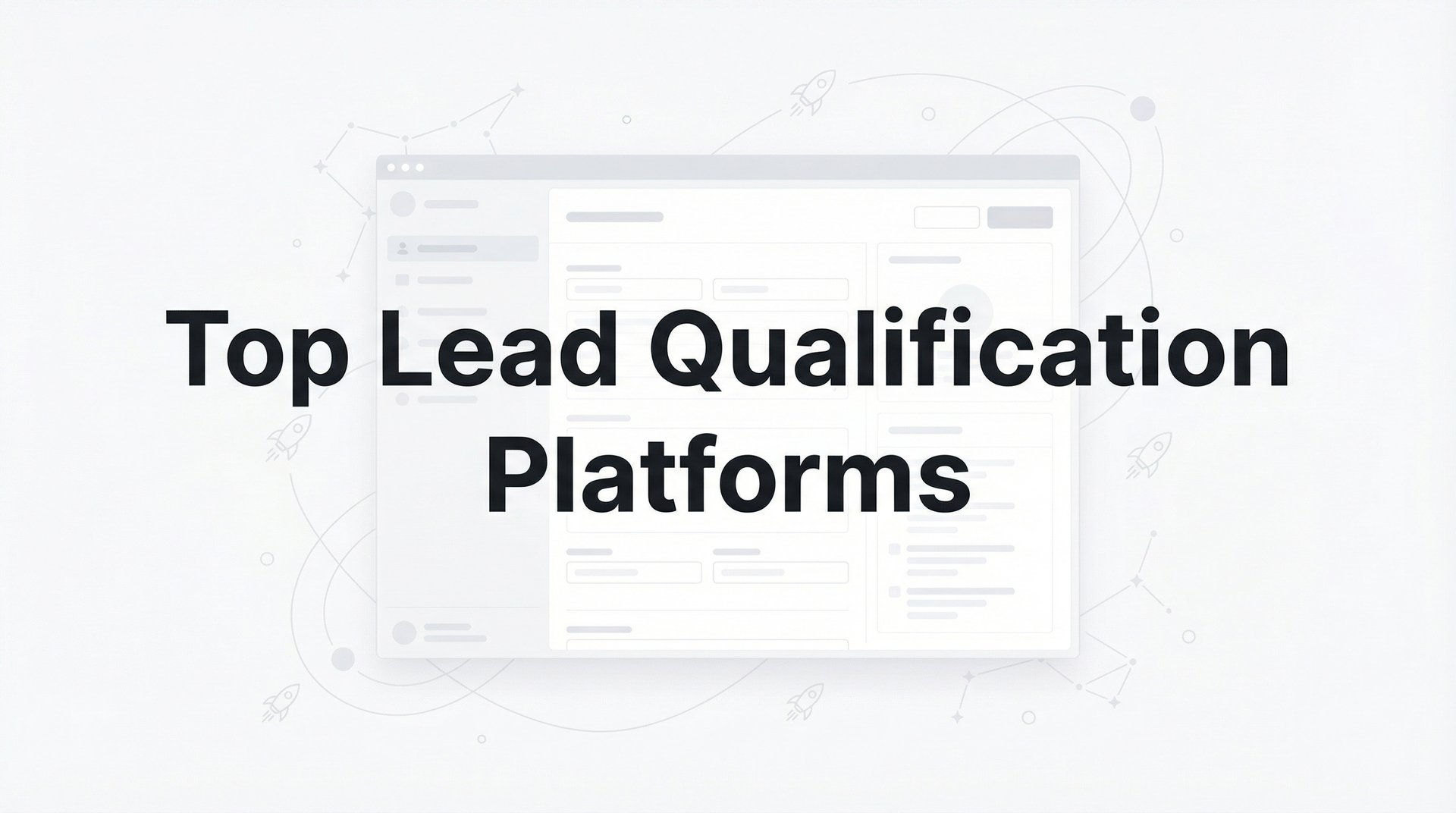 Top Lead Qualification Platforms: Complete 2026 Guide