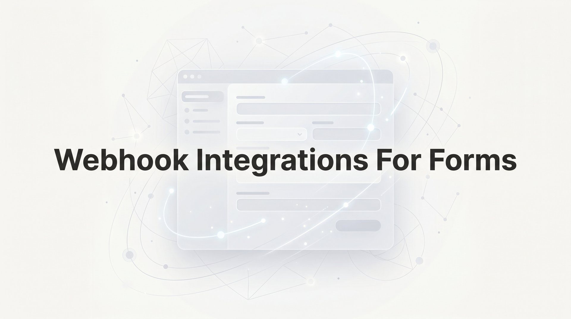 Webhook Integrations For Forms: Complete Guide 2026
