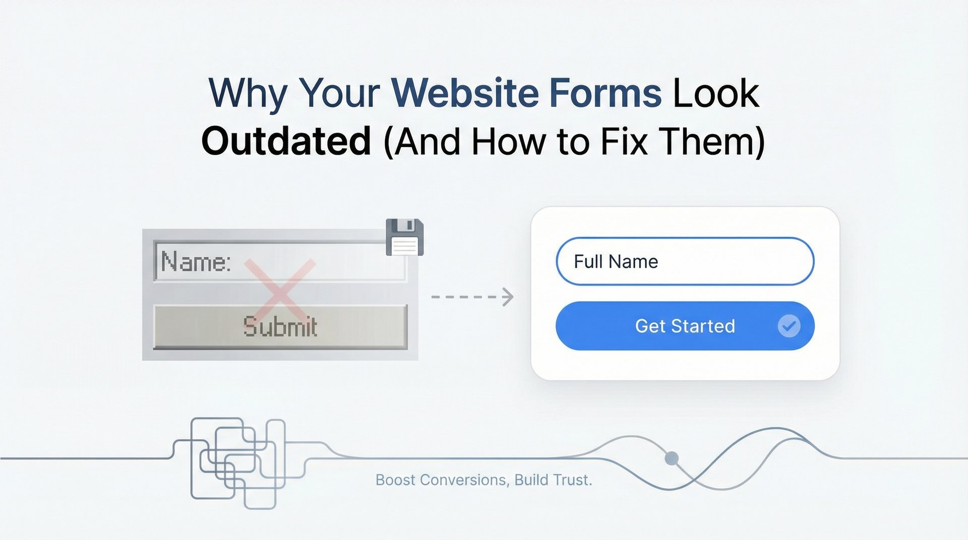 Website Forms Look Outdated? Fix Them Fast in 2026