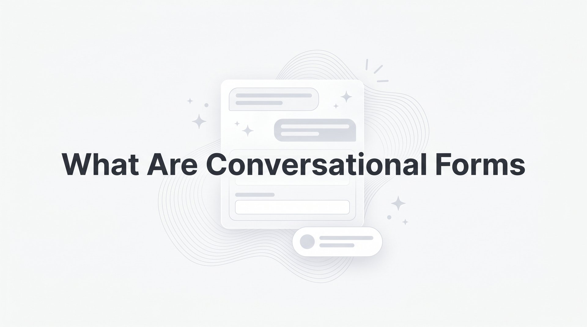What Are Conversational Forms? A Complete 2026 Guide
