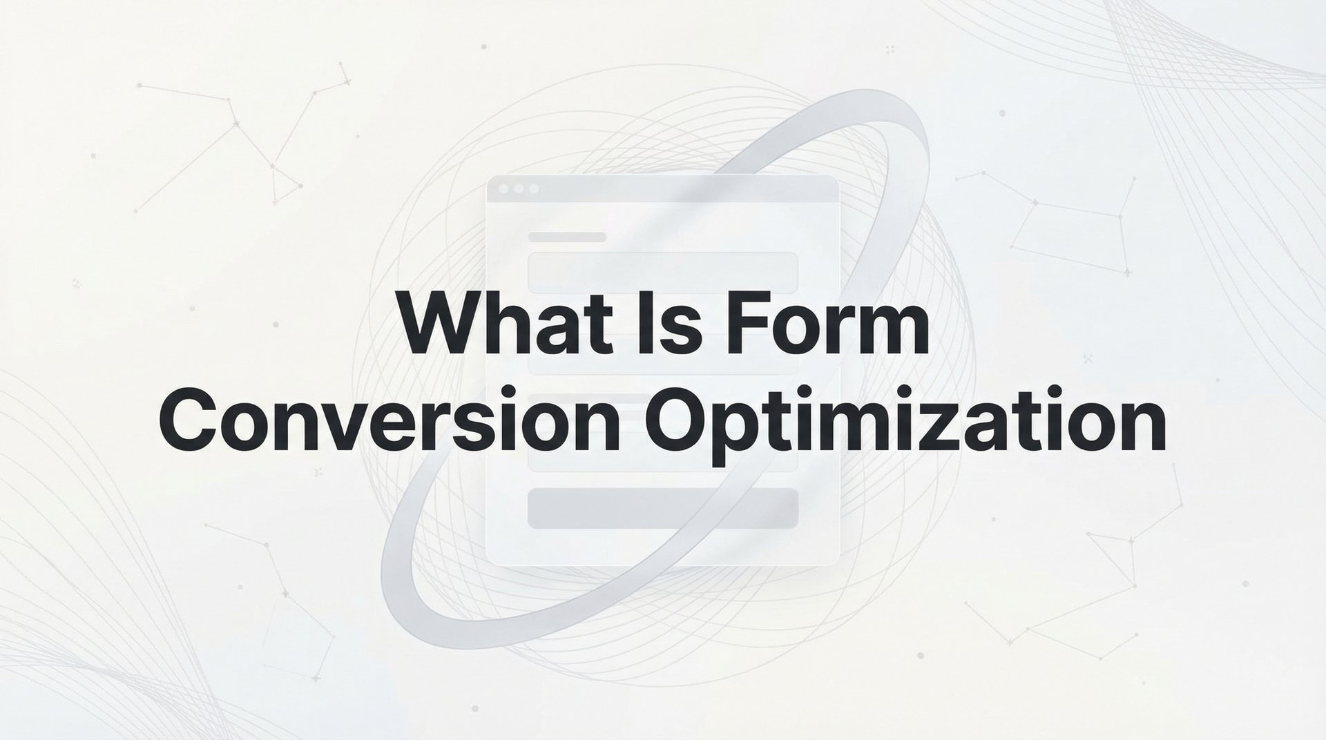 Form Optimization What Is Form Conversion Optimization? Complete Guide