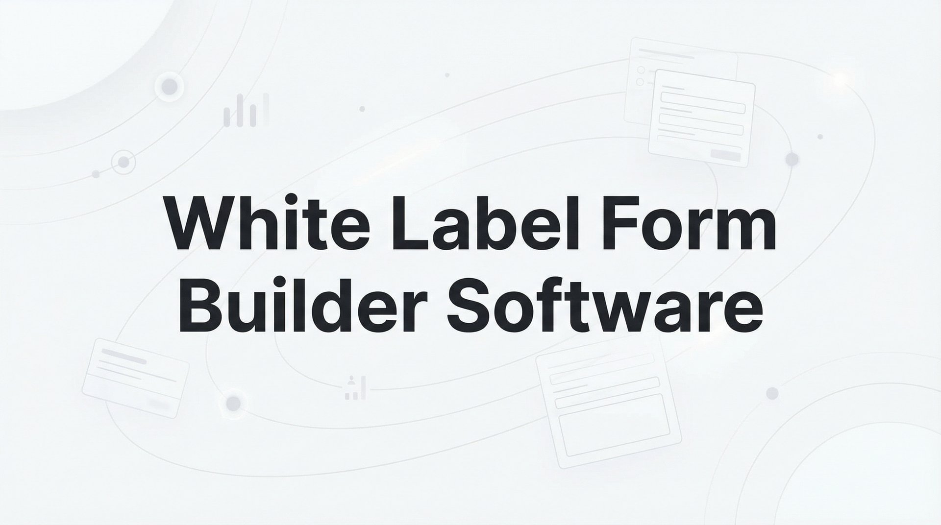 Best White Label Form Builder Software for Agencies